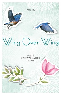 Wing Over Wing - Julie Cadwallader Staub - ebook