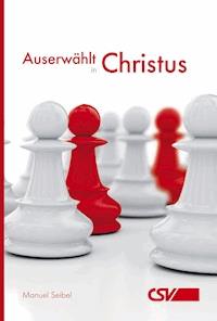 Auserwählt in Christus - Manuel Seibel - ebook