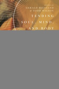 Tending Soul, Mind, and Body -  - ebook