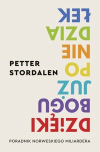 Dzięki Bogu już poniedziałek. Poradnik norweskiego milionera - Petter Stordalen - książka