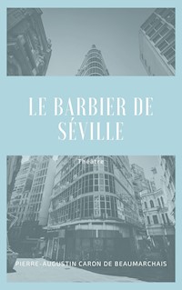 Le Barbier de Séville - Pierre Augustin Caron de Beaumarchais - ebook