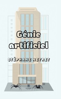 Génie artificiel - Stéphane Neyret - ebook