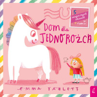 Dom dla Jednorożca - Yarlett Emma - książka