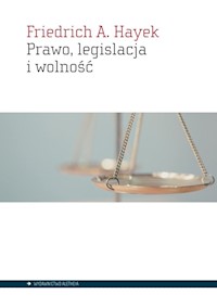 Prawo legislacja i wolność - Hayek Friedrich A. - książka