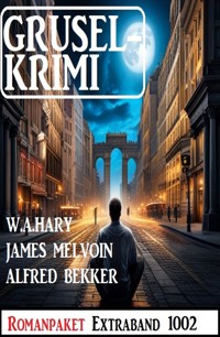 Gruselkrimi Romanpaket Extraband 1002 - W. A. Hary - ebook