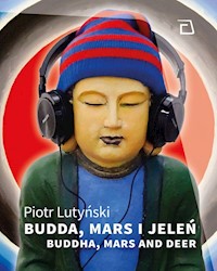 Budda, Mars i jeleń - Lutyński Piotr - książka