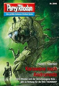 Perry Rhodan 2846: Karawane nach Andromeda -  Hubert Haensel - ebook