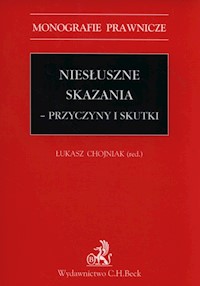 Niesłuszne skazania Przyczynki i skutki -  - książka