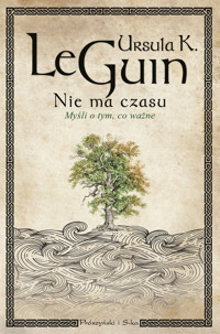 Nie ma czasu. Myśli o tym, co ważne - Ursula K. Le Guin - ebook + książka