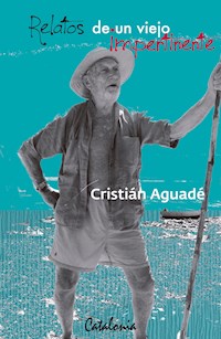 Relatos de un viejo impertinente - Cristián Aguadé - ebook
