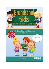 Grundschultricks - Spielend leicht durch die Grundschule - Sophie Lindenberg - ebook