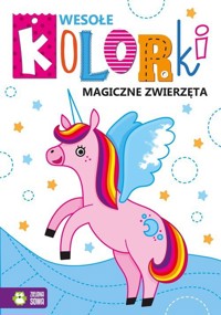 Wesołe kolorki. Magiczne zwierzęta -  - książka