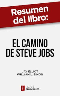 Resumen del libro "El camino de Steve Jobs" de Jay Elliot - Leader Summaries - ebook