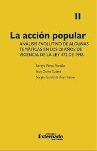 La acción popular: análisis evolutivo de algunas temáticas en los 20 años de vigencia de la Ley 472 de 1998. Volumen II - Soraya Pérez Portillo - ebook