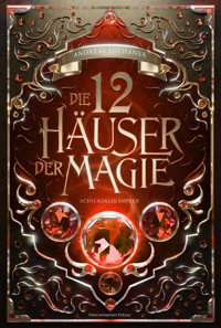 Die 12 Häuser der Magie - Schicksalskämpfer - Suchanek Andreas - ebook