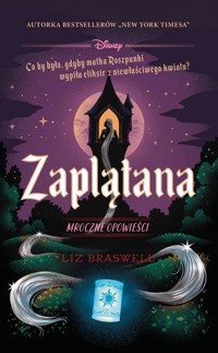 Zaplątana. Mroczne opowieści (edycja kolekcjonerska) - Liz Braswell - ebook