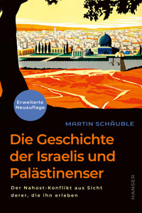 Die Geschichte der Israelis und Palästinenser (erweiterte Neuauflage) - Martin Schäuble - ebook