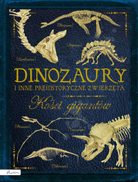 Dinozaury i inne prehistoryczne zwierzęta. Kości gigantów - Rob Colson - książka