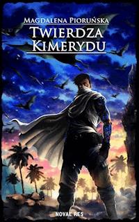 Twierdza Kimerydu - Magdalena Pioruńska - ebook + audiobook + książka