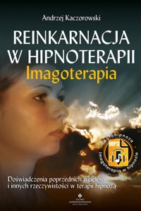 Reinkarnacja w hipnoterapii – Imgoterapia - Andrzej Kaczorowski - książka