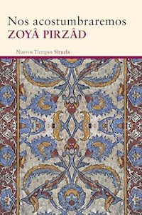 Nos acostumbraremos - Zoyâ Pirzâd - ebook