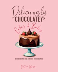 Deliciously Chocolatey Cakes & Bakes - Victoria Glass - ebook
