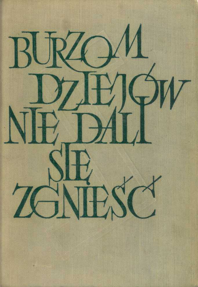 Burzom dziejów nie dali się zgnieść