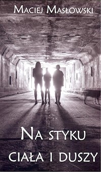 Na styku ciała i duszy - Masłowski Maciej - książka