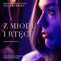 Z miodu i rtęci - Julia Kubicka - ebook + audiobook