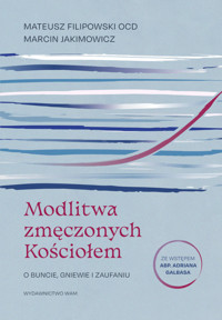 Modlitwa zmęczonych Kościołem - Mateusz Filipowski OCD Marcin Jakimowicz - ebook