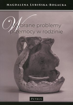Wybrane problemy przemocy w rodzinie - Magdalena Lubińska-Bogacka - książka