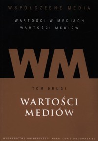 Wspołczesne media Tom 2 Wartości mediów -  - książka