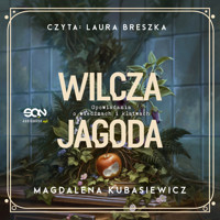 Wilcza Jagoda. Opowiadania o wiedźmach i klątwach - Magdalena Kubasiewicz - ebook + audiobook + książka