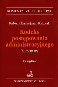 Kodeks postępowania administracyjnego Komentarz - Adamiak Barbara, Borkowski Janusz - książka