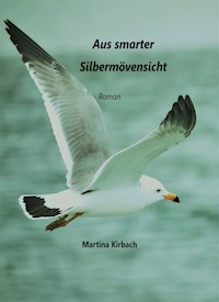 Aus smarter Silbermöwensicht - Martina Kirbach - ebook