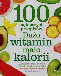 100 najlepszych przepisów Dużo witamin mało kalorii -  - książka