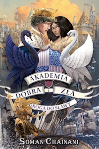 Akademia Dobra i Zła Tom 4 Droga do sławy - Chainani Soman - książka