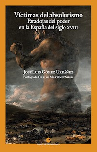 Víctimas del absolutismo - José Luis Gómez Urdáñez - ebook