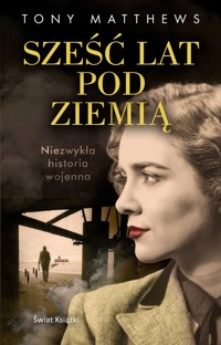 Sześć lat pod ziemią - Tony Matthews - książka