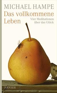 Das vollkommene Leben - Michael Hampe - ebook