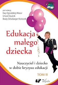 Edukacja małego dziecka Tom 11 - Ogrodzka-Mazur Ewa, Szuścik Urszula, Oelszlaeger Beata - książka