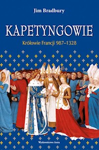 Kapetyngowie Królowie Francji 987-1328 - Bradbury Jim - książka