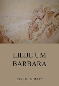 Liebe um Barbara - Rudolf Stratz - ebook