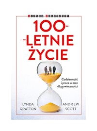 100-letnie życie - Gratton Lynda, Scott Andrew - książka