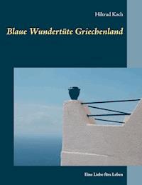 Blaue Wundertüte Griechenland - Hiltrud Koch - ebook
