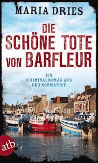 Die schöne Tote von Barfleur - Maria Dries - ebook