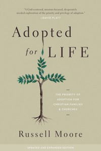 Adopted for Life (Updated and Expanded Edition) - Russell Moore - ebook