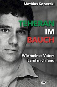 Teheran im Bauch - Mathias Kopetzki - ebook