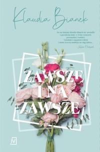 Zawsze i na zawsze - Klaudia Bianek - ebook + książka