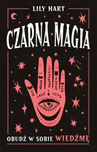 Czarna magia. Obudź w sobie wiedźmę - Lily Hart - ebook + książka